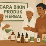 Pengen Jualan Produk Herbal? Ini Cara Bikin Produknya!