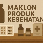 Stop! Jangan Maklon Produk Kesehatan Sebelum Baca Ini